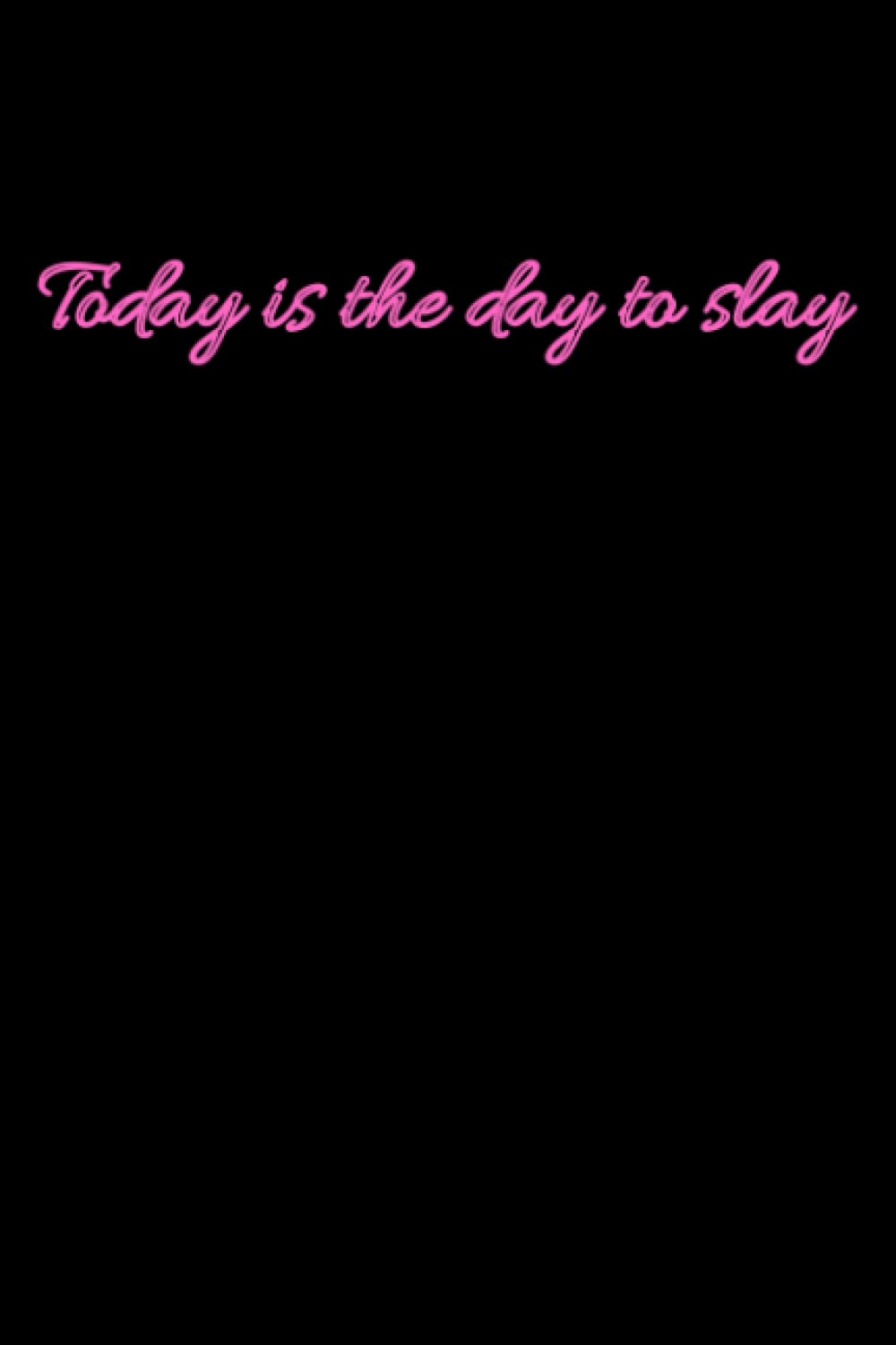 ler totalmente Journal Notebook Today is the day to slay: 6x9 inches, 120 lined Pages (German Edition)