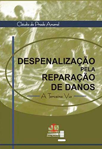Despenalização Pela Reparação de Danos: a Terceira via