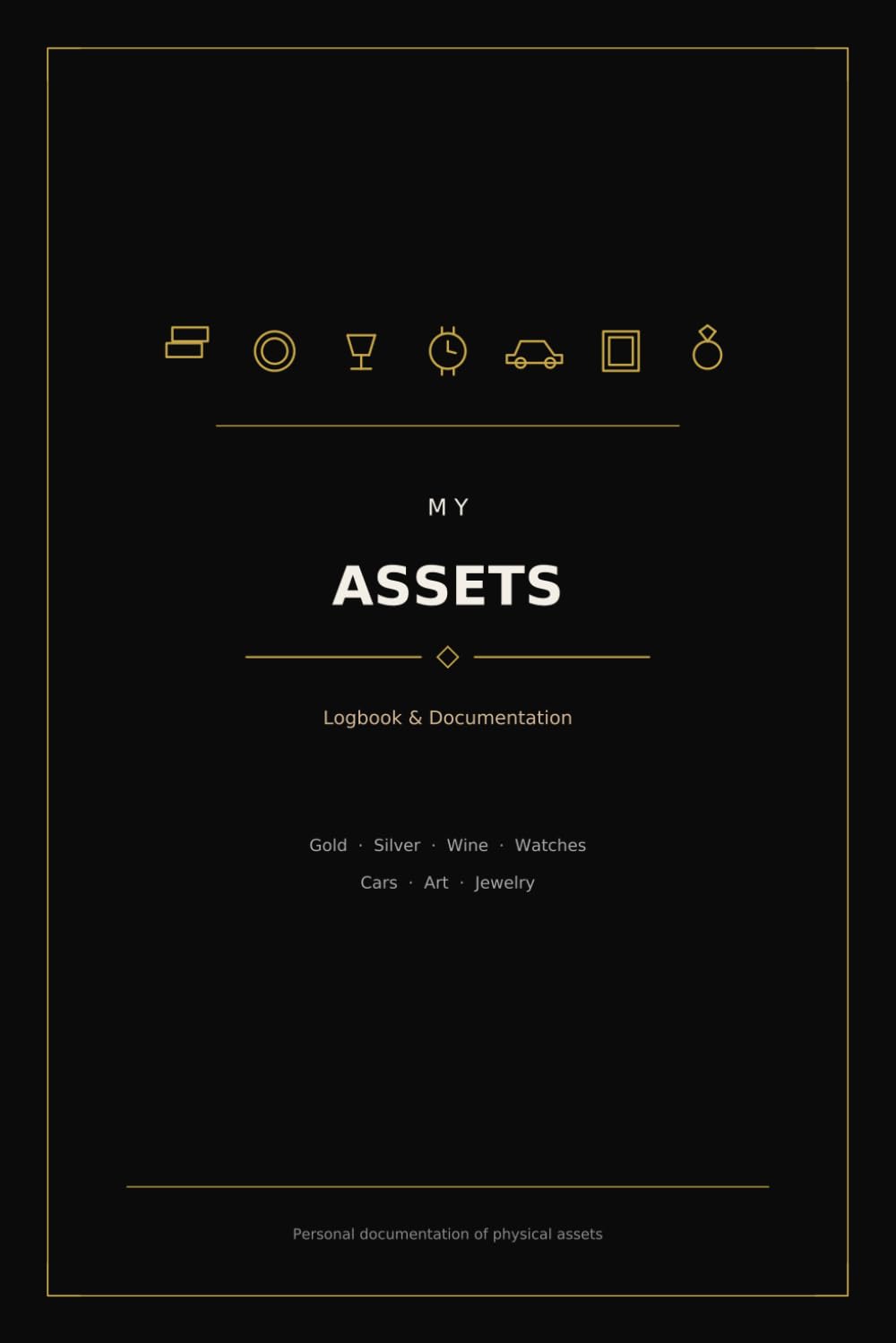ler totalmente My Assets: Logbook to Track Gold, Silver, Wine, Watches, Cars, Art & Jewelry – Clear Record of Your Physical Assets
