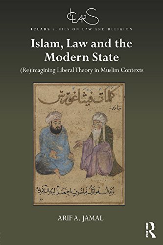 ler totalmente Islam, Law and the Modern State: (Re)imagining Liberal Theory in Muslim Contexts (ICLARS Series on Law and Religion) (English Edition)