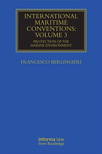 International Maritime Conventions (Volume 3): Protection of the Marine Environment (Maritime and Transport Law Library) (English Edition)
