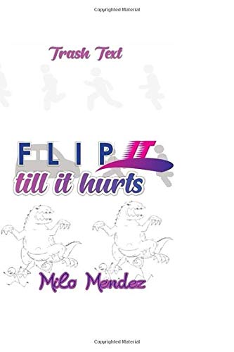 ler totalmente flip it till it hurts: Trash Text