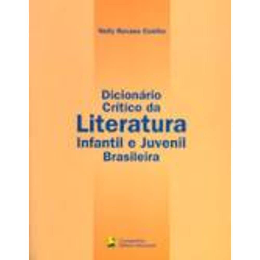 Dicionário crítico da literatura infantil e juvenil brasileira