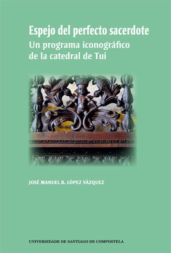 capítulo por capítulo baixar Espejo del perfecto sacerdote: Un programa iconográfico de la catedral de Tui