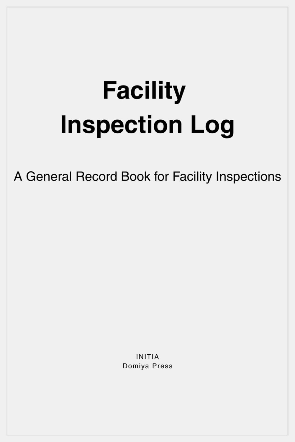 Facility Inspection Log: A General Record Book for Facility Inspections baixar livro de graça