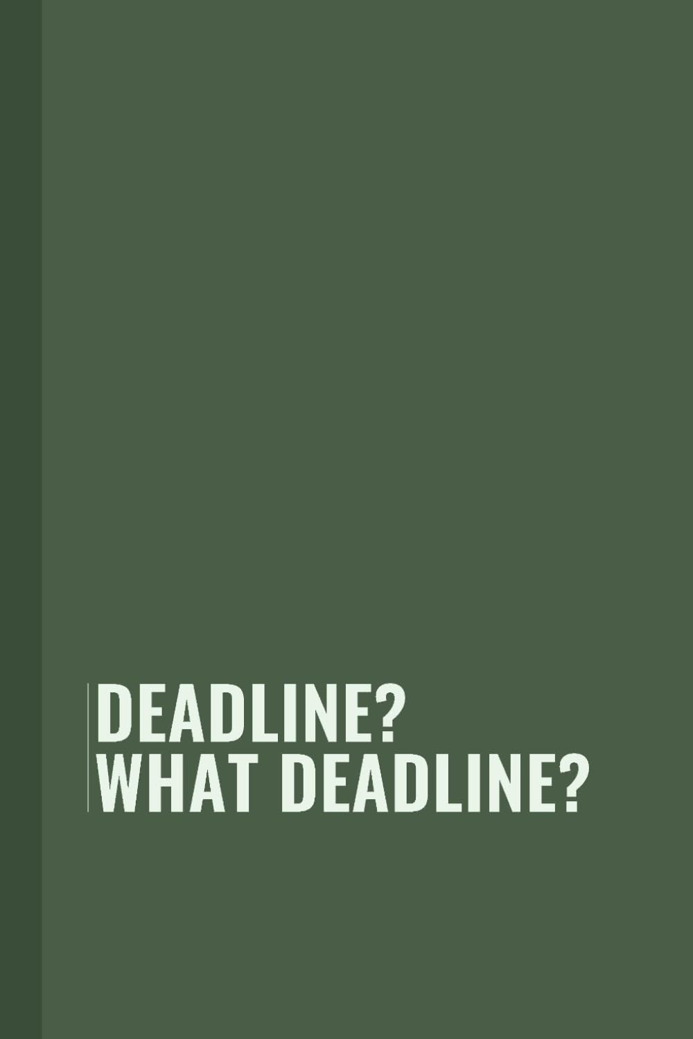 ler totalmente Deadline? What deadline?: Funny Blank Lined Notebook for Boss from Team, Employees, Coworkers and Friends | Boss's Day Notebook With Sarcastic Saying on Cover For Men and Women: Journals, Office
