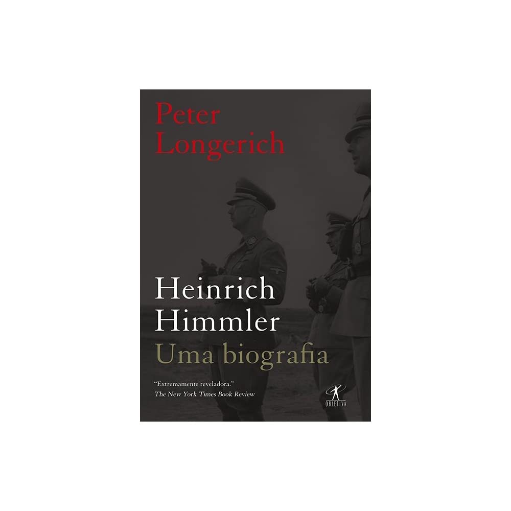 Heinrich Himmler: uma biografia