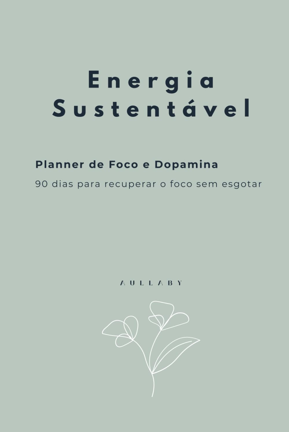Energia Sustentável: Planner de Foco e Dopamina (Portuguese Edition) baixar o livro de graça