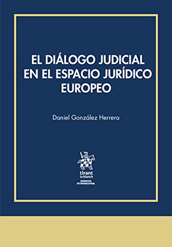 El diálogo judicial en el espacio jurídico europeo (Derecho Internacional) (Spanish Edition) baixar livro de graça
