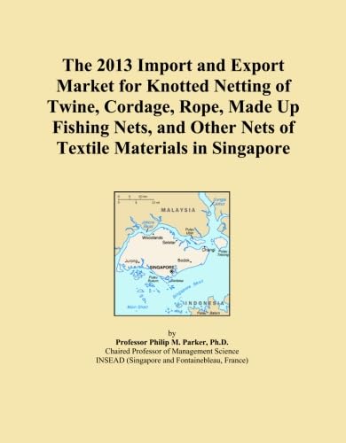 ler totalmente The 2013 Import and Export Market for Knotted Netting of Twine, Cordage, Rope, Made Up Fishing Nets, and Other Nets of Textile Materials in Singapore