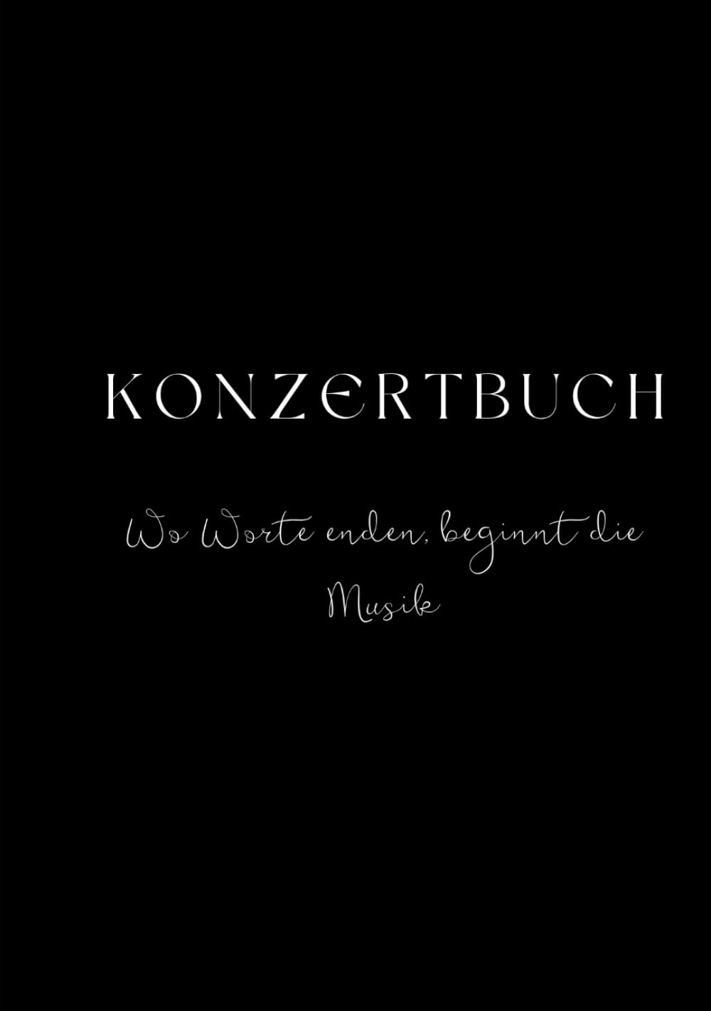 Konzertbuch: Wo Worte enden, beginnt die Musik (German Edition) baixar o livro de graça
