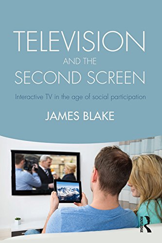 Television and the Second Screen: Interactive TV in the age of social participation (English Edition) baixar livro de graça