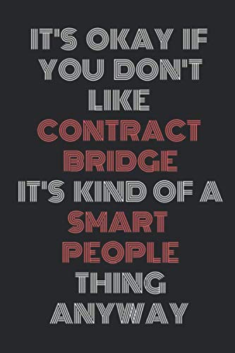 It's Okay If You Don't Like Contract Bridge It's Kind Of A Smart People Thing Anyway: Contract Bridge Journal Notebook to Write your idea and note (6" x 9" - 110 Pages) baixar livro de graça