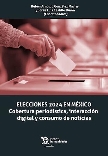 Elecciones 2024 en México. Cobertura periodística, interacción digital y consumo de noticias (Comunica) (Spanish Edition) baixar livro de graça