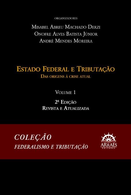 ler totalmente Estado Federal e Tributação: das Origens à Crise Atual (Volume 1)