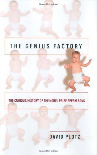 The Genius Factory: The Curious History of the Nobel Prize Sperm Bank (English Edition)