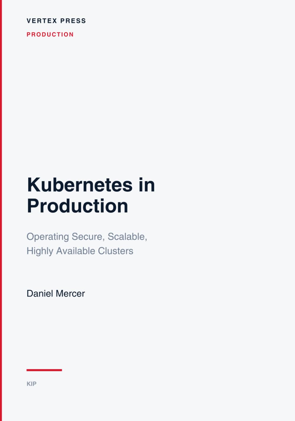 Kubernetes in Production: Operating Secure, Scalable, Highly Available Clusters baixar livro de graça