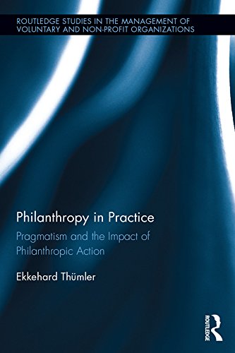 ler totalmente Philanthropy in Practice: Pragmatism and the Impact of Philanthropic Action (Routledge Studies in the Management of Voluntary and Non-Profit Organizations) (English Edition)