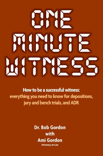 capítulo por capítulo baixar One Minute Witness: How to be a successful witness. Everything you need to know for depositions, jury and bench trials and ADR. (English Edition)