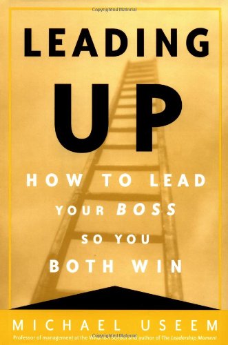 ler totalmente Leading Up: How to Lead Your Boss So You Both Win