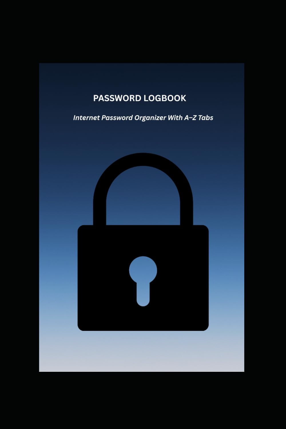 ler totalmente Password Logbook: Internet Password Organizer With A–Z Tabs: Secure Password Keeper | Large Print | A–Z Alphabetical Pages