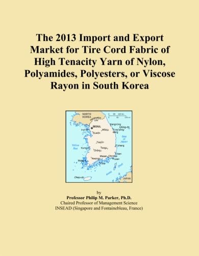 ler totalmente The 2013 Import and Export Market for Tire Cord Fabric of High Tenacity Yarn of Nylon, Polyamides, Polyesters, or Viscose Rayon in South Korea