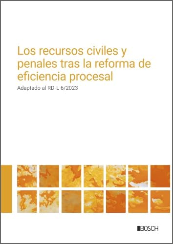 Los recursos civiles y penales tras la reforma de eficiencia procesal. Adaptado al RD-L 6/2023 (Spanish Edition) baixar o livro de graça