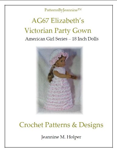 ler totalmente American Girl Elizabeths Victorian Party Gown Crochet Pattern (Patterns by Jeannine) (English Edition)