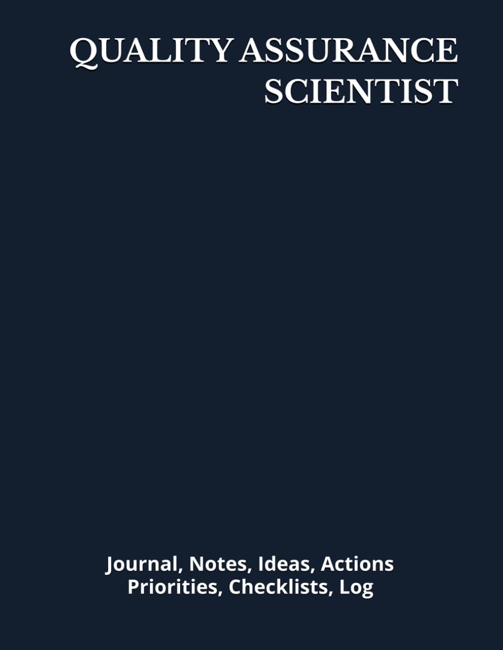 QUALITY ASSURANCE SCIENTIST: Journal, Notes, Ideas, Actions, Priorities, Checklists, Log | Tool for Daily Goal Setting Tracker | Time Management |... | Project Office Book Gifts for Meetings baixar o livro de graça