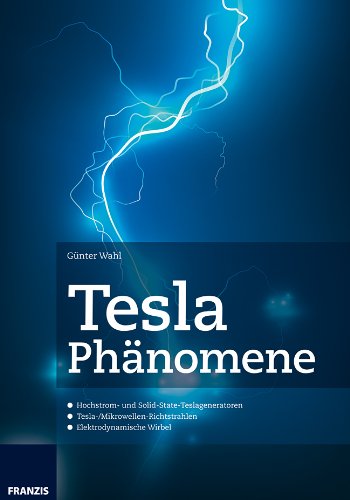 ler totalmente Tesla Phänomene: Hochstrom- und Solid-State-Teslageneratoren (Experimente) (German Edition)