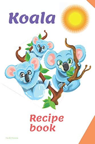 capítulo por capítulo baixar Koala. Recipe book: Useful and practical notebook for saving recipes of ingredients for various dishes, drinks and other specialties (110 pages, Text, Fields to save, 6 x 9)
