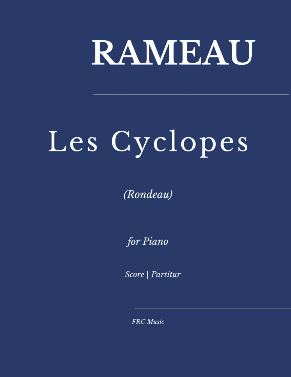 ler totalmente Rameau — Les Cyclopes (Rondeau): from Pièces de Clavecin for Piano (Sheet Music)