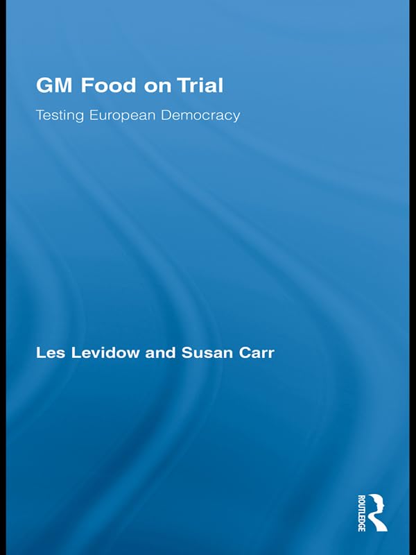 ler totalmente GM Food on Trial: Testing European Democracy (Genetics and Society) (English Edition)
