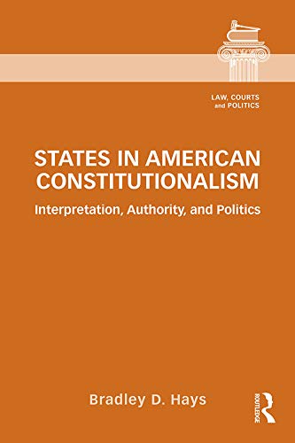 States in American Constitutionalism: Interpretation, Authority, and Politics (Law, Courts and Politics) (English Edition) baixar livro de graça