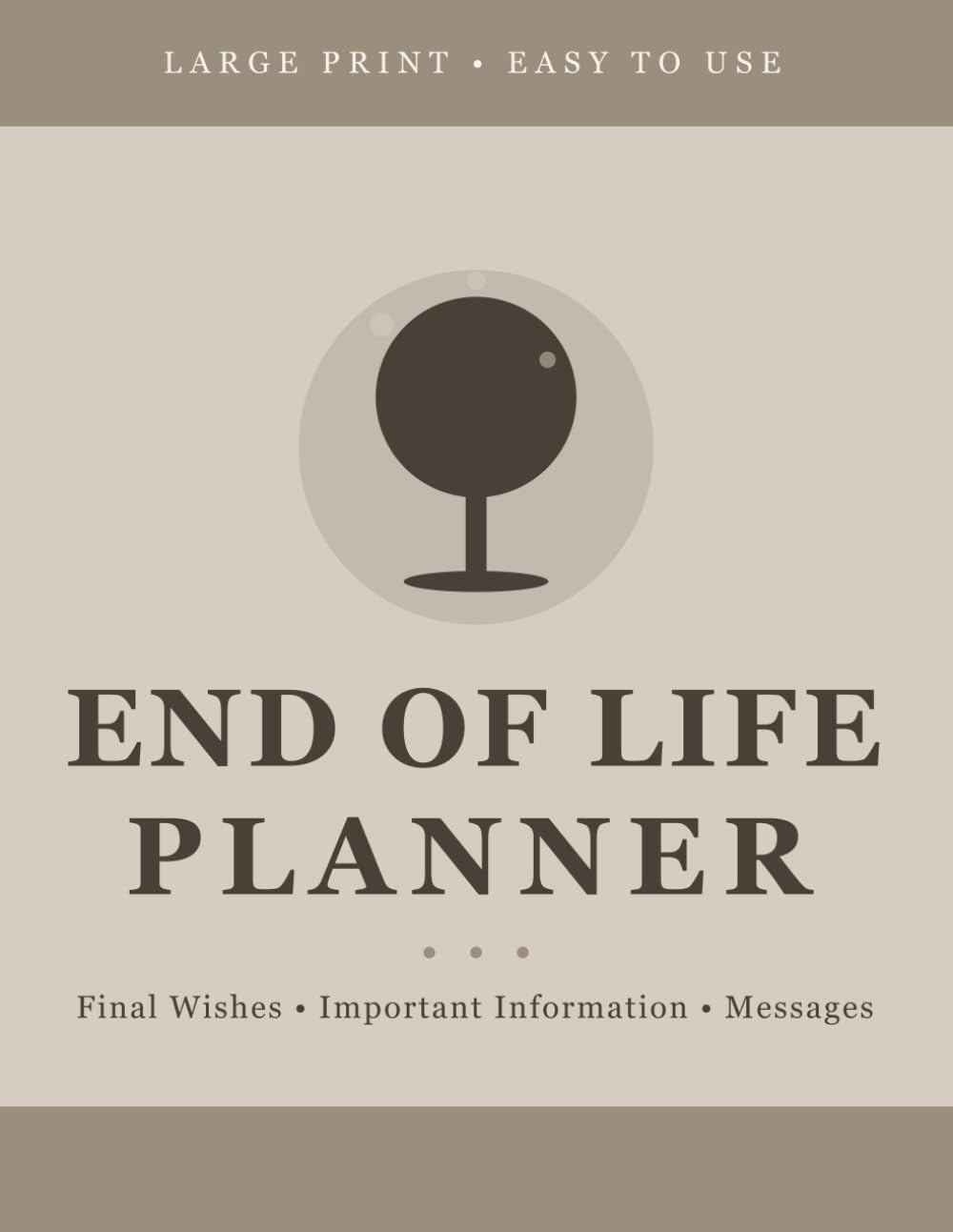 ler totalmente End of Life Planner: Large Print Organizer for Seniors to Record Final Wishes, Important Information and Messages for Loved Ones, Soft Beige