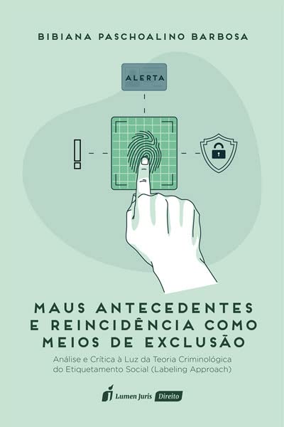 Maus Antecedentes e Reincidência como Meios de Exclusão - 2023 baixar livro de graça