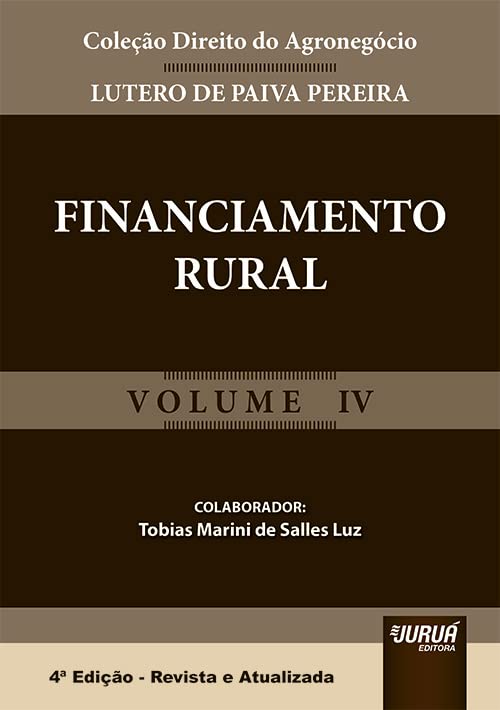 Financiamento Rural - Volume IV - Coleção Direito do Agronegócio baixar o livro de graça