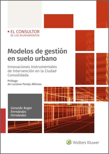 Modelos de gestión en suelo urbano. Innovaciones Instrumentales de Intervención en la Ciudad Consolidada (Spanish Edition) baixar o livro de graça