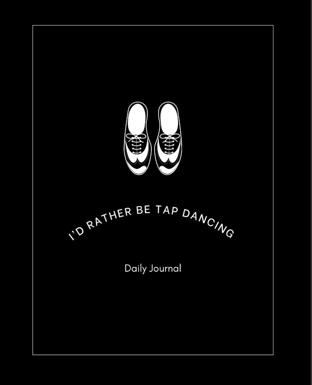 ler totalmente I'd Rather Be Tap Dancing - Daily Journal