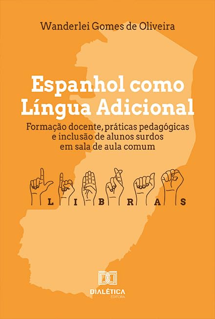 ler totalmente Espanhol como Língua Adicional: Formação docente, práticas pedagógicas e inclusão de alunos surdos em sala de aula comum - 2ª Edição