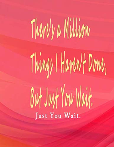 There's a Million Things I Haven't Done, But Just You Wait. Just You Wait: Lined Journal Notebook, Hamilton Notes,Hamilton Journal great Gift For artists, students, and teachers, and Hamilton lovers. baixar o livro de graça