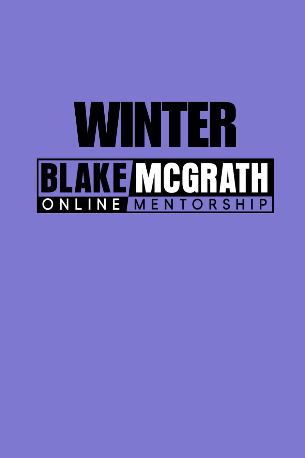 Blake McGrath Winter Mentorship Journal 2025-2026