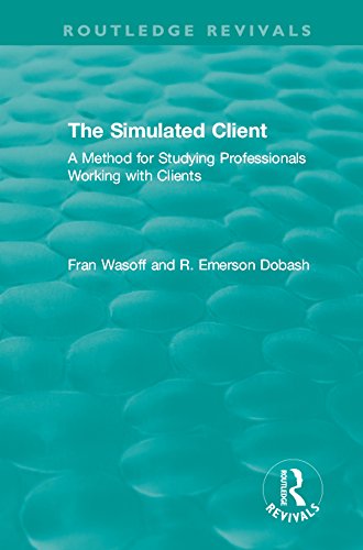 ler totalmente The Simulated Client (1996): A Method for Studying Professionals Working with Clients (Routledge Revivals) (English Edition)