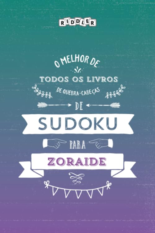 O melhor livro de quebra-cabeças de Sudoku para Zoraide (Portuguese Edition) baixar o livro de graça