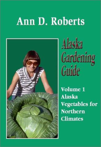Alaska Gardening Guide: Alaska Vegetables for Northern Climates (1) baixar o livro de graça