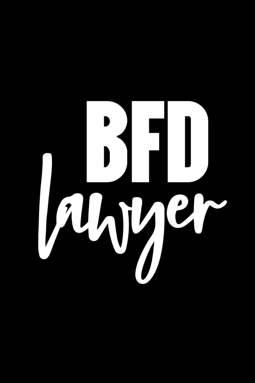BFD Lawyer: Small Lined Notebook I Classic Funny Gift for Law Student, Professor, Attorney, and Firm Colleagues baixar livro de graça