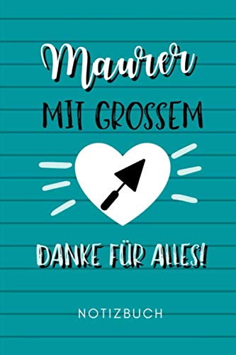 ler totalmente MAURER MIT GROSSEM DANKE FÜR ALLES! NOTIZBUCH: A5 Notizbuch 120 Seiten kariert | Geschenk für Maurer, Bauhandwerker, Handwerker | Maurer Zunft | Bau... | Dankeschön | Ausbildung (German Edition)