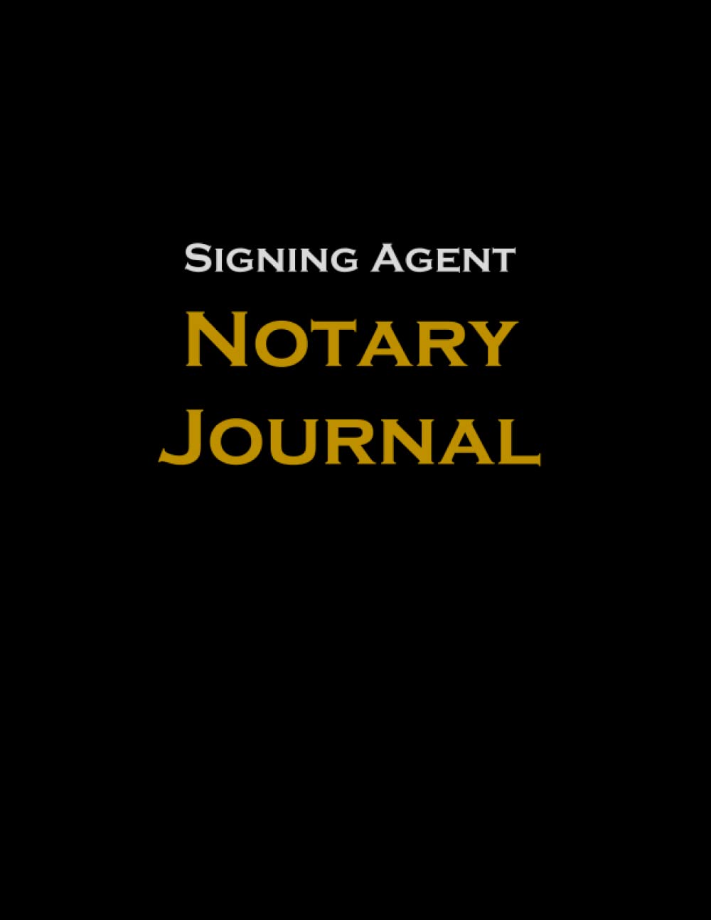 Notary Signing Agent Journal: Black and Gold cover: Journal for Loan Signing Agents and Notaries baixar livro de graça