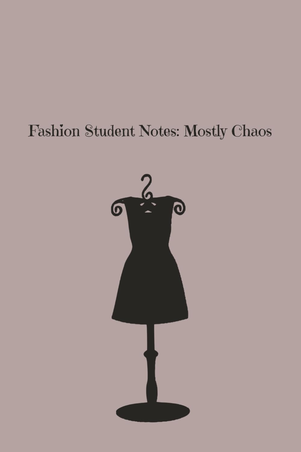 Fashion Student Notes: Mostly Chaos: Notebook for fashion students & designers | fashion student notebook baixar livro de graça