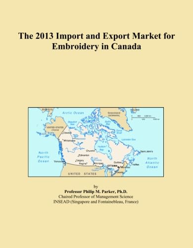 The 2013 Import and Export Market for Embroidery in Canada baixar o livro de graça